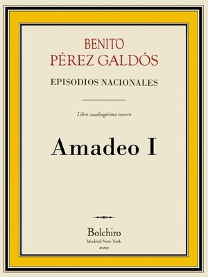 cover image of Amadeo I (Episodios Nacionales-5ª Serie- III novela)